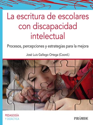 cover image of La escritura de escolares con discapacidad intelectual: Procesos, percepciones y estrategias para la mejora